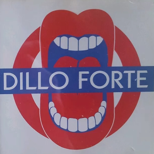 “Dillo Forte” - CD