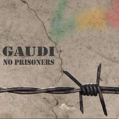 GAUDI - no prisoners 